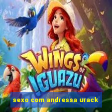 sexo com andressa urack